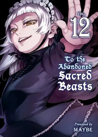 To the Abandoned Sacred Beasts vol 12
