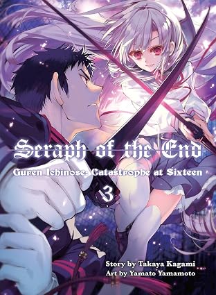 Seraph of the End, vol 3 (novel): Guren Ichinose: Catastrophe at Sixteen